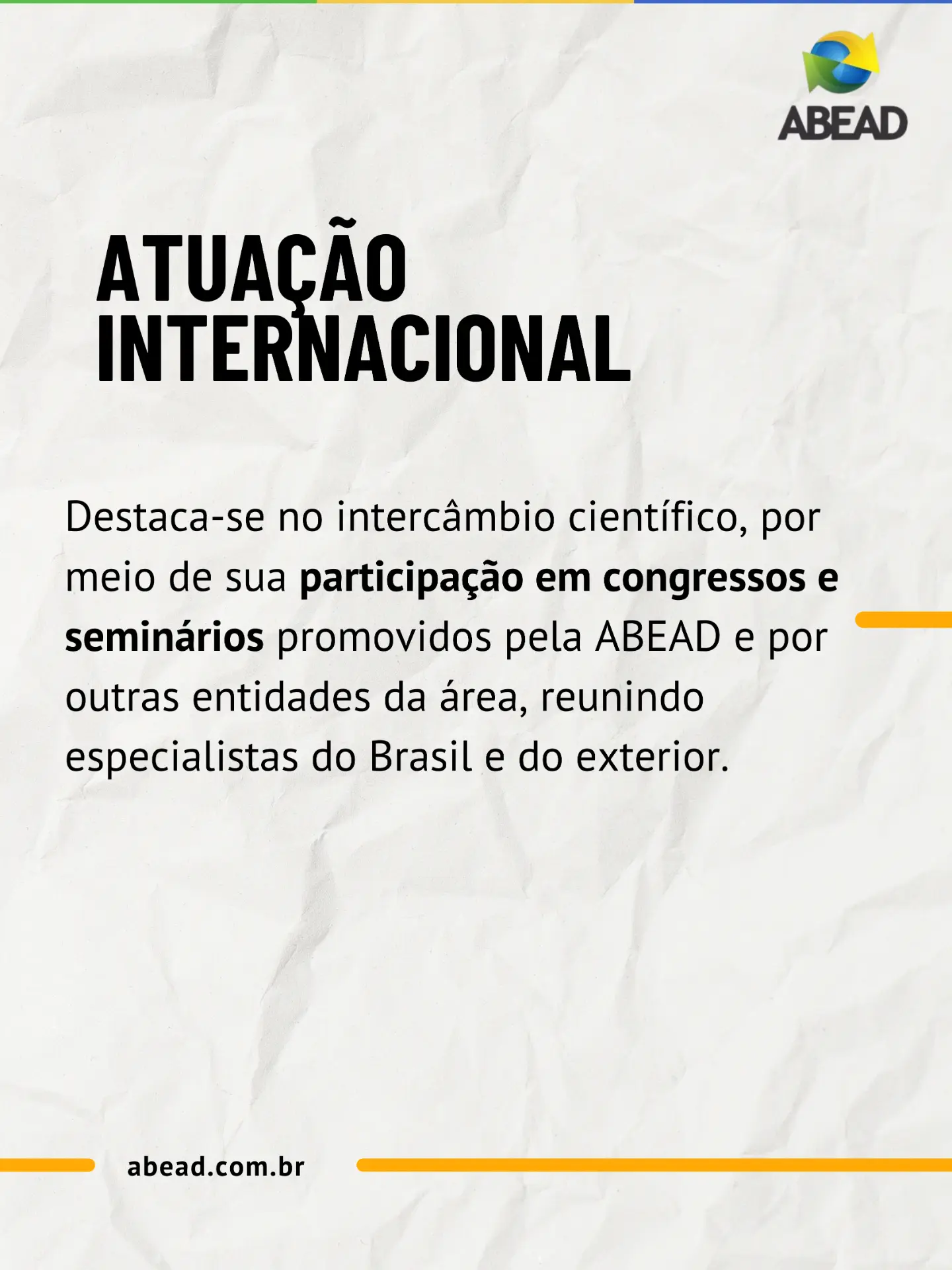 Atuação internacional — intercâmbio científico em congressos e seminários.